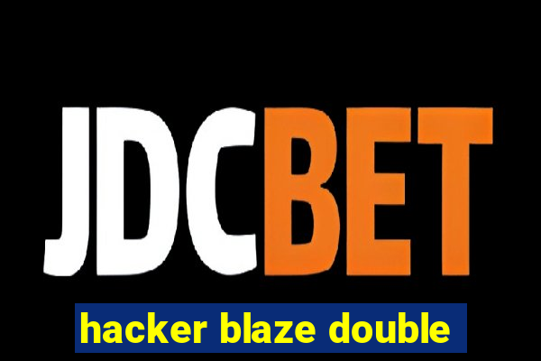 hacker blaze double